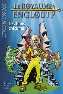 Le royaume englouti t.2 - les lions d'écume