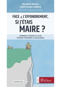 Face à l'effondrement, si j'étais maire ? comment citoyens et élus peuvent préparer la résilience