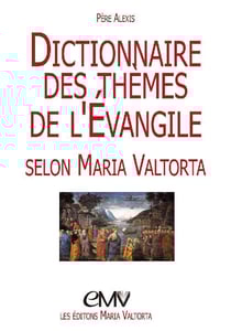 Dictionnaire des thèmes de l´Évangile selon Maria Valtorta