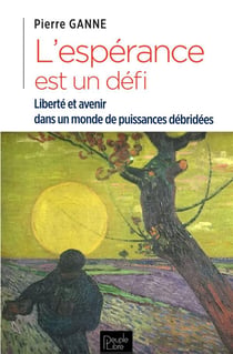 L'esperance est un défi : liberté et avenir dans un monde de puissances débridées