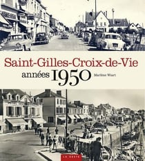 Se souvenir de : Saint-Gilles-Croix-de-Vie années 1950