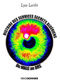 Histoire des services secrets algériens - du MALG au DRS