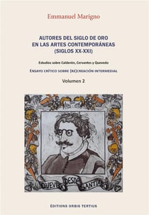 Autores del siglo de oro en las artes contemporaneas - estudios sobre calderon, cervantes y quevedo