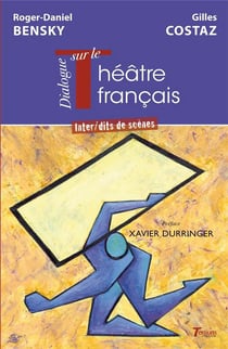Dialogue transatlantique sur le théâtre français : inter/dits de scènes