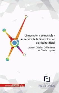 L'innovation comptable au service de la détermination du résultat fiscal