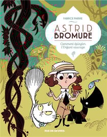 Astrid Bromure Tome 3 : comment épingler l'enfant sauvage