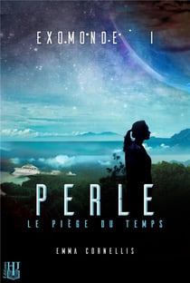 Exomonde - t01 - exomonde - livre i : perle, le piege du temps