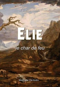 Elie, Histoire Sainte - le char de feu
