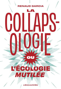 La collapsologie ou l'écologie mutilée