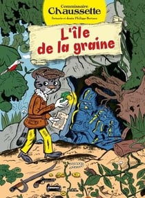 Commissaire Chaussette Tome 1 : l'ile de la graine