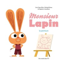 Monsieur Lapin t.4 - la peinture
