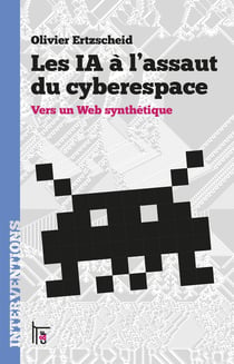 Les IA à l'assaut du cyberespace: Vers un Web synthétique