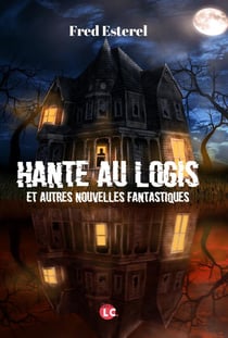 Hanté au logis et autres nouvelles fantastiques