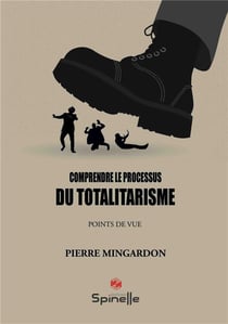 Comprendre le processus du totalitarisme