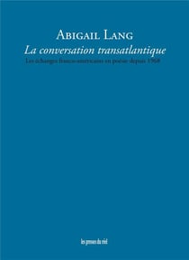 La conversation transatlantique - les échanges franco-américains en poésie depuis 1968