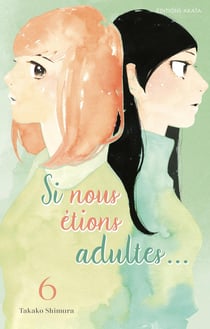 Si nous étions adultes Tome 6