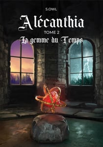 Alécanthia tome 2 : La gemme du Temps