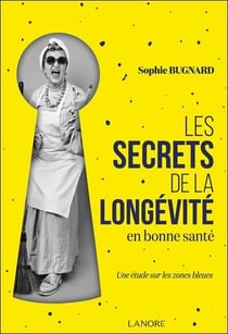 Les secrets de la longévité en bonne santé : Une étude sur les zones bleues