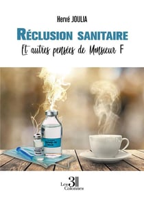 RECLUSION SANITAIRE ET AUTRES PENSEES DE MONSIEUR F