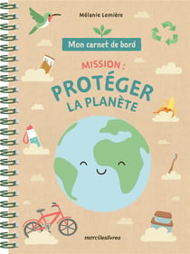 Mon carnet de bord : mission : protéger la planète