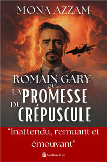 Romain Gary ou la promesse du crépuscule