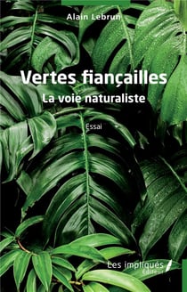 Vertes fiançailles : La voie naturaliste