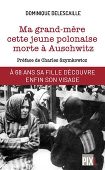 Ma grand-mère, cette jeune Polonaise morte à Auschwitz