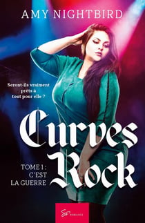 Curves rock Tome 1 : c'est la guerre