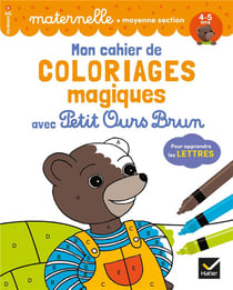 Mon cahier de coloriages magiques avec Petit Ours Brun - pour apprendre les lettres