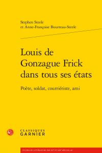 Louis de Gonzague Frick dans tous ses états - poète, soldat, courriériste, ami