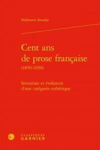 Cent ans de prose française (1850-1950) - invention et évolution d'une catégorie