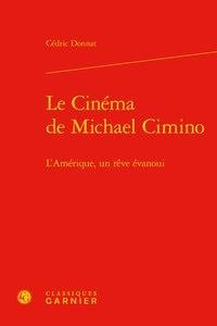 Le cinéma de Michael Cimino - l'Amérique, un rêve évanoui