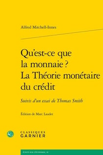 Qu'est-ce que la monnaie ? la théorie monétaire du crédit - essai de Thomas Smith