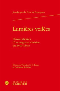 Lumières voilées : oeuvres choisies d'un magistrat chrétien du XVIIIe siècle