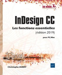 InDesign CC pour PC/Mac - les fonctions essentielles (édition 2019)