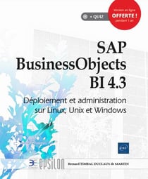SAP BusinessObjects BI 4.3 - déploiement et administration sur Linux, Unix et Windows