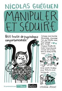 Manipuler et séduire - petit traité de psychologie comportementale