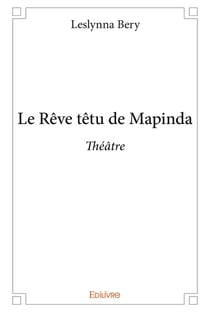 Le Rêve têtu de Mapinda : Théâtre