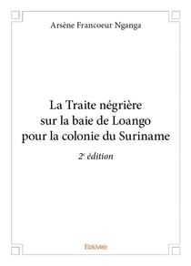 La traite négrière sur la baie de loango pour la colonie du suriname