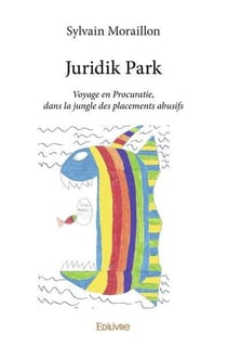 Juridik Park : Voyage en Procuratie, dans la jungle des placements abusifs