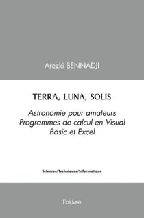 Terra, luna, solis - astronomie pour amateurs - programmes de calcul en visual basic et excel
