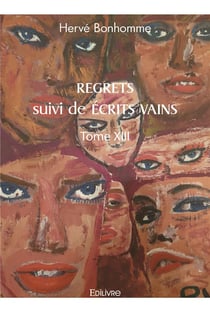 Regrets suivi de ecrits vains - tome xiii