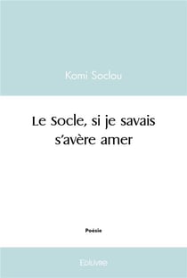 Le socle si je savais s'avère amer