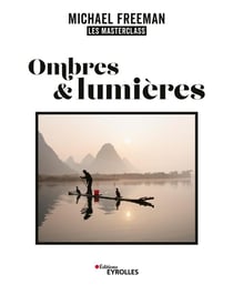 Ombres et lumières : les masterclass de michael freeman