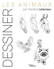 Dessiner : Les animaux par Charlène Letenneur