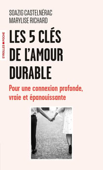 Les 5 clés de l'amour durable : Pour une connexion profonde, vraie et épanouissante