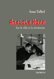Anatole Kopp : Sur la ville et la révolution