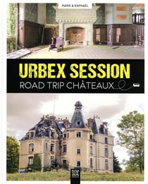 Urbex session, road trip châteaux