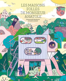 Les maisons folles de monsieur Anatole
