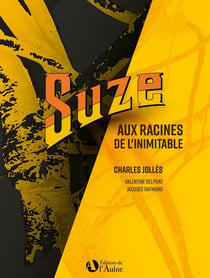 Suze : aux racines de l'inimitable